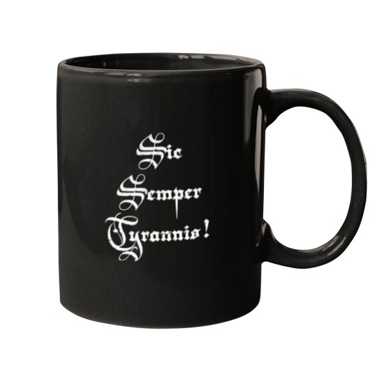 Discover Sic semper tyrannis - Thus always to tyrants Mugs