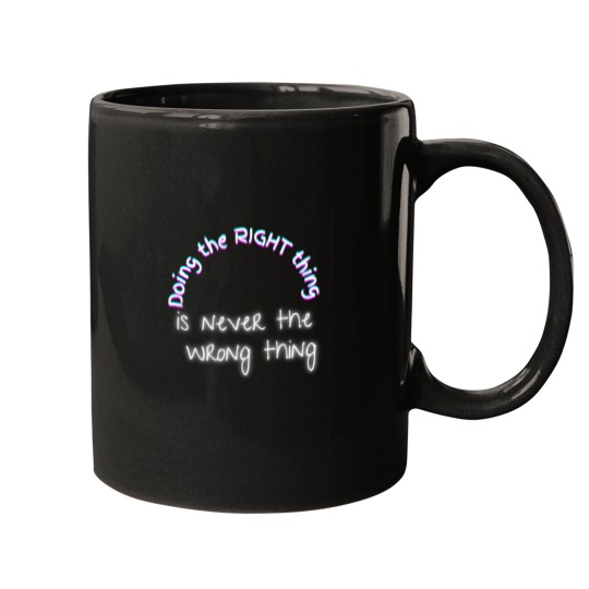 Discover Doing The Right Thing Is Never Wrong Mugs