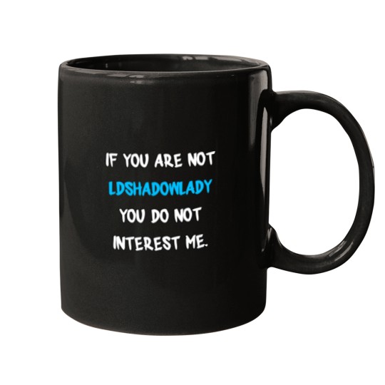 Discover 1 If you are not-LDShadowLady Mugs