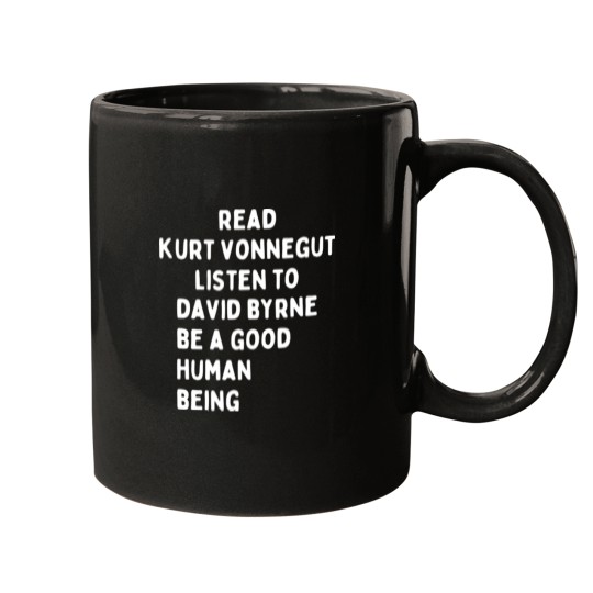 Discover read kurt vonnegut listen todavid byrne be aood human being Mugs
