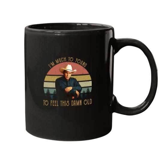 Discover Vintage Garth Tees Brooks-I'm Much To Young To Feel This-Damn-Old Mugs