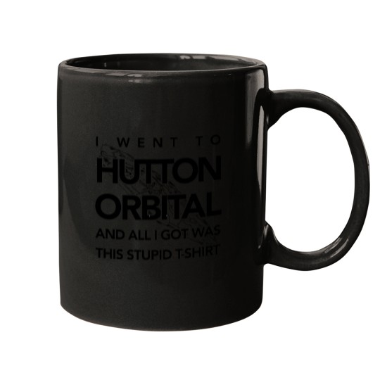 Discover The I Went To Hutton Orbital Stupid  (black print) Mugs