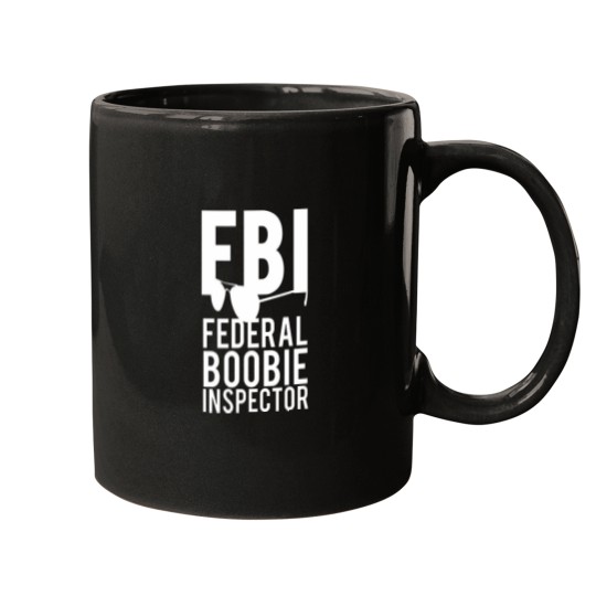 Discover FBI Federal Boobie Inspector-Adult Mugs