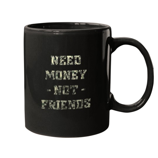 Discover Need Money Not Friends Mugs