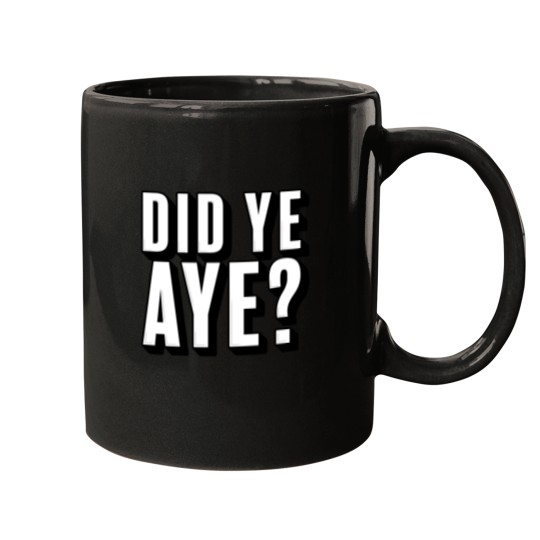 Discover Did ye, Aye (2) Mugs