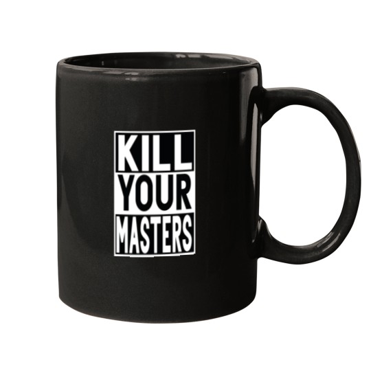 Discover KILL YOUR MASTERS Mugs