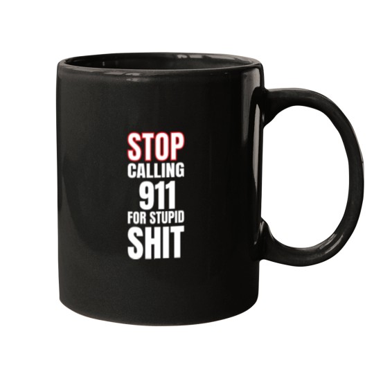 Discover 911 DISPATCHER Stop Calling 911 Mugs