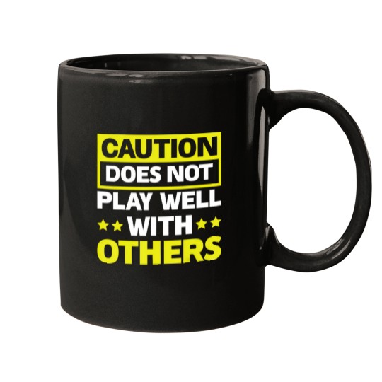 Discover caution does not play well with others Mugs