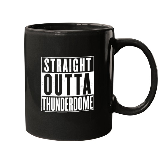 Discover Straight Outta Thunderdome Mugs