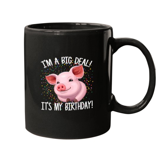 Discover I m A Big Deal It s My Birthday Funny Birthday with Pig 67 Mugs