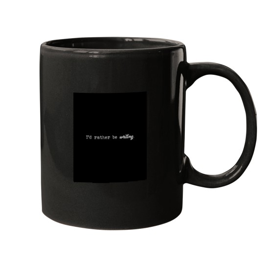 Discover Id rather be writing For authors and creative writing Mugs