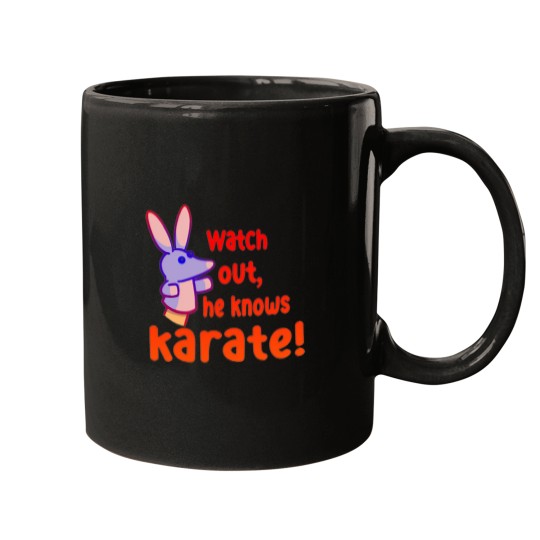 Discover Watch out,he knows karate Mugs