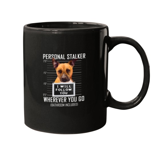 Discover Personal Stalker Dog Amstaff I Will Follow You Mugshot 39 Mugs