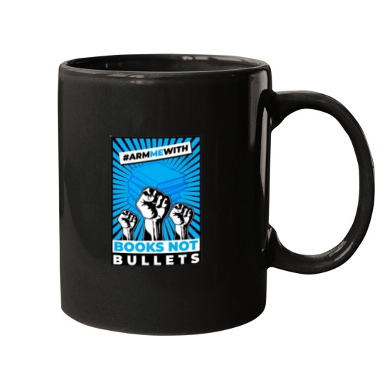 Discover Arm Me With Books Not Bullets Mugs