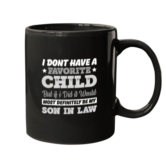 Discover i don't have a favorite child but if i did son in law Mugs