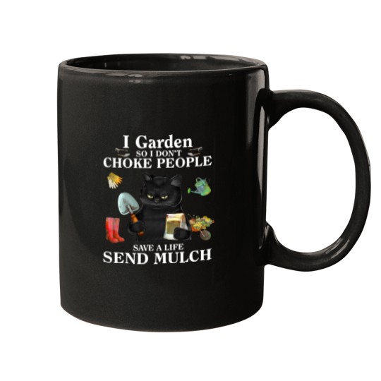 Discover Cat Kitty Send Mulch I Garden So I Dont Choke People Black Cat Mugs