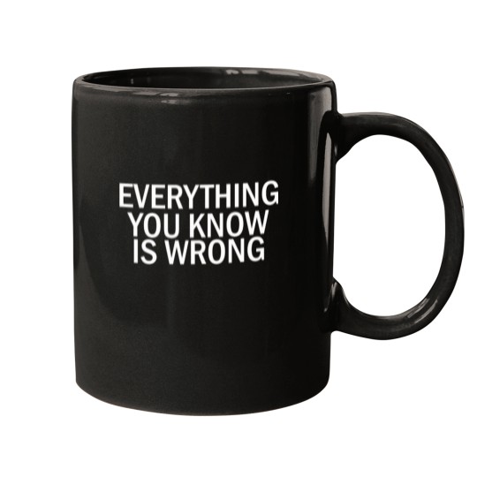 Discover EVERYTHING YOU KNOW IS WRONG Mugs