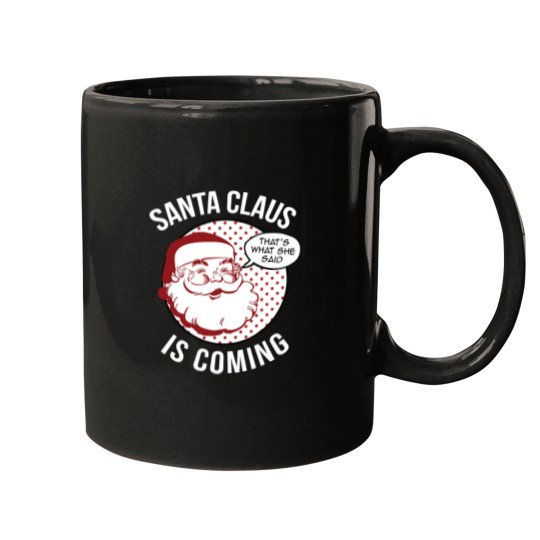 Discover Santa Claus Is Coming That What She Said Christmas Costume Mugs
