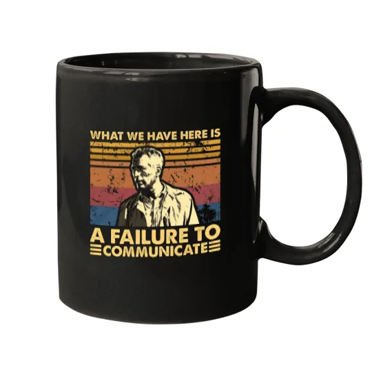 Discover What We Have Here Is A Failure To Communicate Poster Mugs