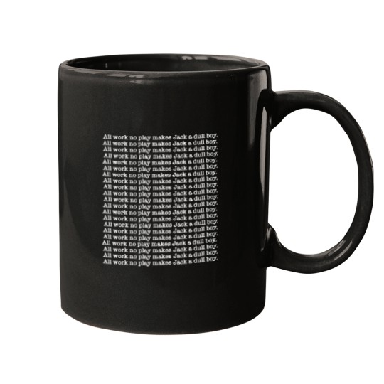Discover all work no play Mugs