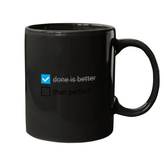 Discover Done Is Better Than Perfect Mugs