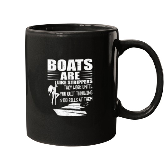 Discover Boats Are Like Strippers They Work Until You Quit Throwing Mugs