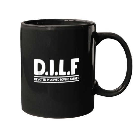 Discover DILF Devoted Involved Loving Father  DILF Mugs