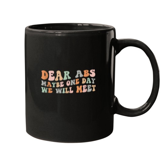 Discover Dear Abs Maybe One Day We Will Meet Funny Workout Gym Quote Mugs