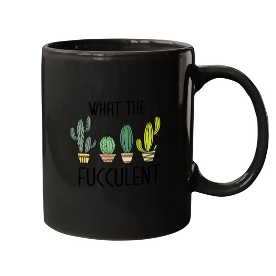 Discover What The Fucculent Mugs