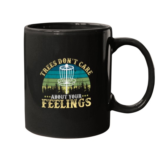 Discover Disc Golf Tree Dont Care About Your Feelings Mugs