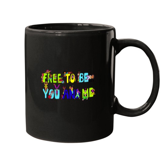 Discover Free To Be You And Me Mugs
