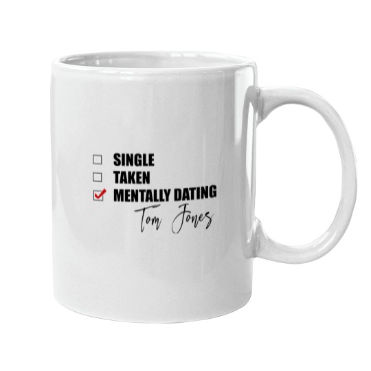Discover Mentally Dating Tom Jones Mugs