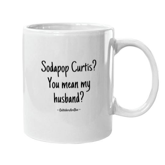 Discover sodapop curtis husband Mugs