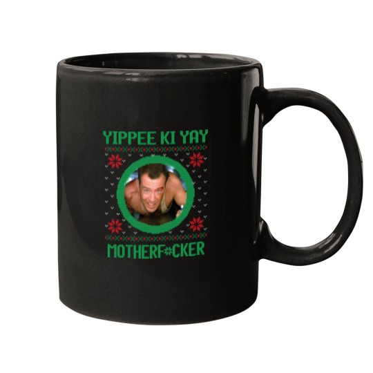 Discover Yippee Ki Yay Motherfcker Mugs