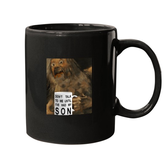 Discover Dont Talk To Me Until Ive Had My Son Art Meme Mugs