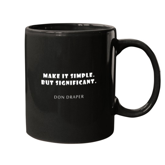 Discover don draper quote _quot_make it simple but  significant_quot_ Mugs