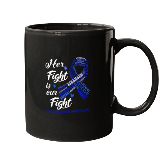 Discover Rectal Cancer Awareness Rectal Cancer Awareness Her Fight is our Fight Mugs
