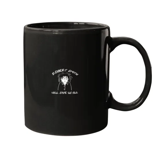 Discover Robert Smith Will Save Us All Mugs