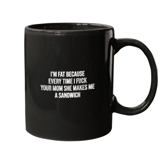 Discover I'm Fat Because - Mom Jokes - Mugs