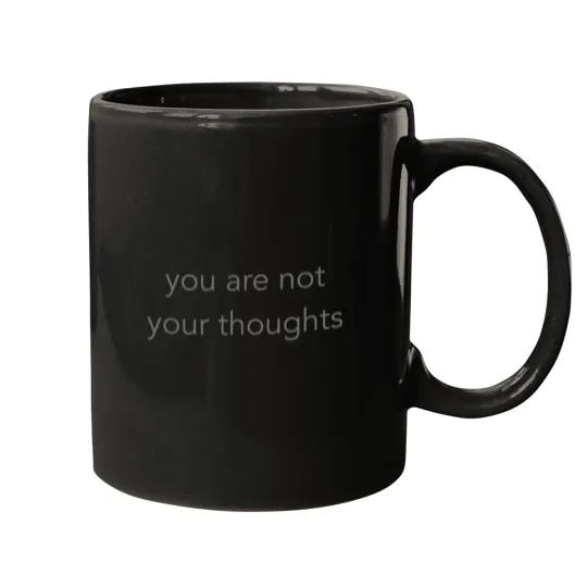 Discover You are not your thoughts quote by Eckhart Tolle Mugs