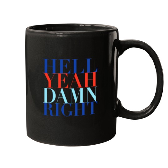 Discover hell yeah damn right Mugs