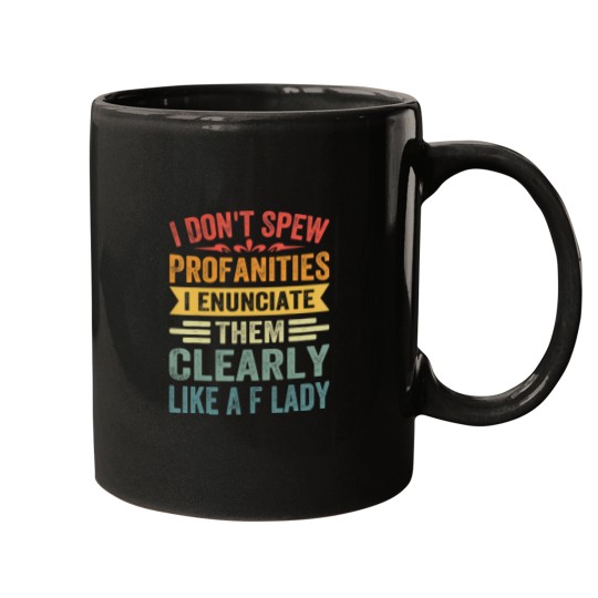 Discover i don't spew profanities i enunciate them clearly funny t Mugs