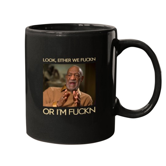 Discover Look, Either We Fuckn Or I'm Fuckn Vintage Mugs, Bill Cosby Mugs