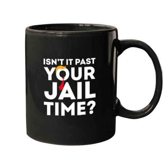 Discover Funny 2024 Election, Isn't It Past Your Jail Time Mugs