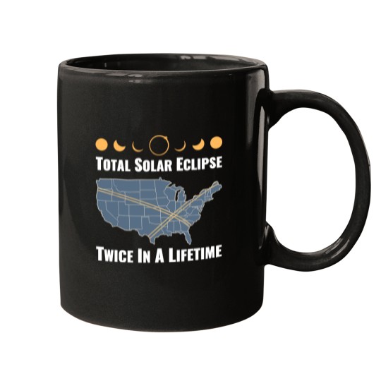 Discover Twice In A Lifetime Solar Eclipse Mugs 2024 Total Eclipse Unisex Mugs