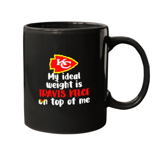 Discover Chiefs My Ideal Weight Is Travis Kelce On Top Of Me Mugs