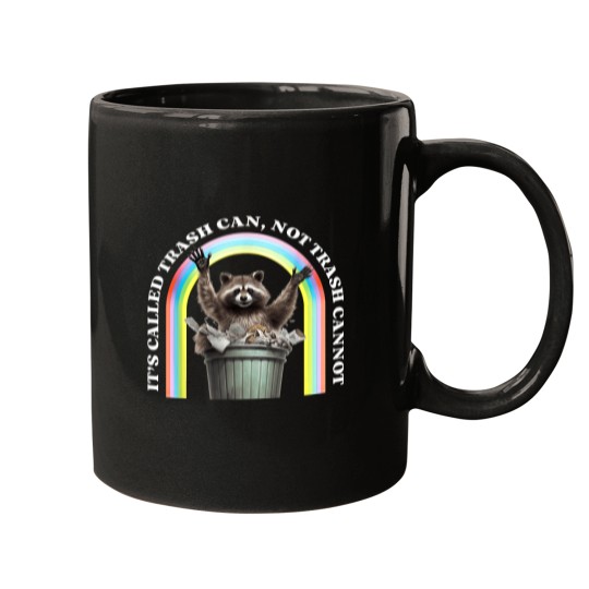 Discover It's Called Trash Can, Not Trash Cannot Mugs
