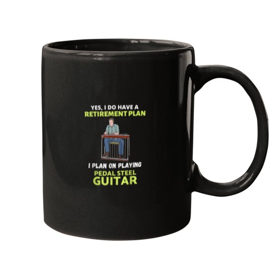 Discover HAVE A RETIREMENT PLAN I PLAN ON PLAYING PEDAL STEEL GUITAR Mugs
