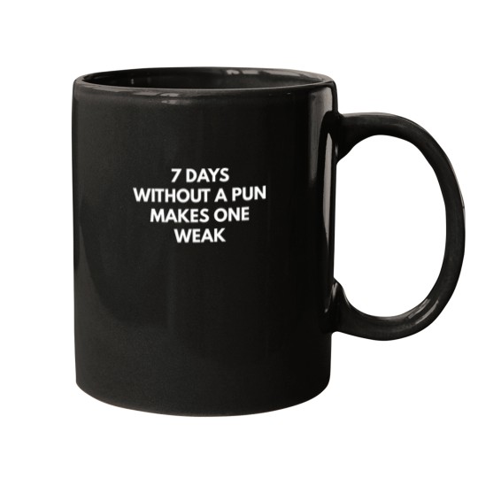 Discover 7 Days Without A Pun Makes One Weak Mugs
