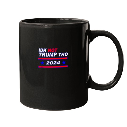 Discover IDK Not Trump Tho 2024 Presidential Election Funny Mugs